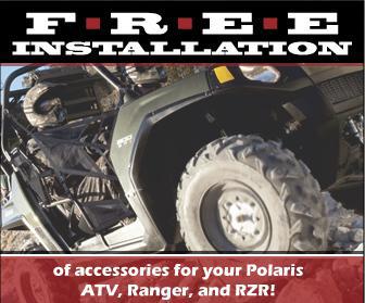 Free installation of accessories for your Polaris, ATV, Ranger, and RZR!