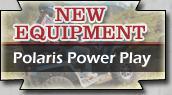 New Equipment - Polaris Power Play.