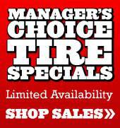 Managers choice tire specials. Limited Availability in stock. Shop Sales