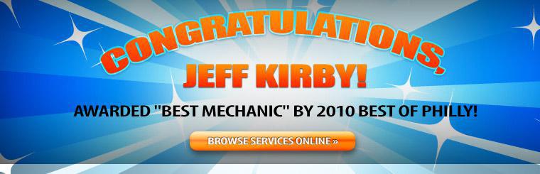 Congratulations to Jeff Kirby for being named ''Best Mechanic'' by 2010 Best of Philly.