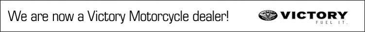 We are now a Victory Motorcycle dealer!
