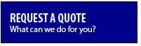 Request a Quote: What can we do for you?