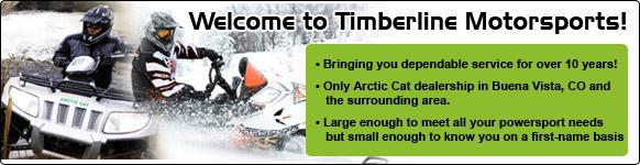 Welcome to Timberline Motorsports! Bringing you dependable service fr over 10 years! Only Arctic Cat dealership in Buena Vista, CO and the surrounding area. Large enough to meet all your powersport needs but small enough to know you on a first-name basis.