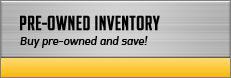 Pre-Owned Inventory: Buy pre-owned and save!