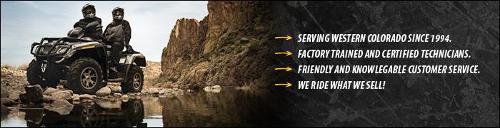 Serving Western Colorado since 1994. Factory trained and certified technicians. Friendly and knowledgeable customer service. We ride what we sell!
