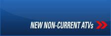 New Non-current ATVs