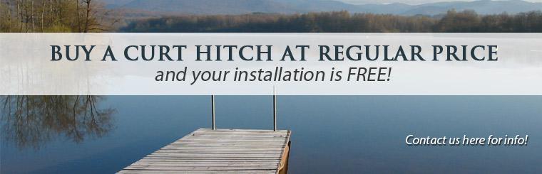 Buy a Curt hitch at regular price and your installation is free!