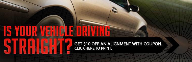 Is your vehicle driving straight? Get $10 off an alignment with coupon. Click here to print.