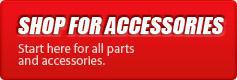 Shop for Accessories: Start here for all parts and accessories.