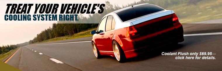 Treat your vehicle's cooling system right. Click here for a coolant flush for only $69.95.