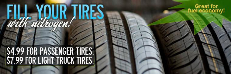 Fill your tires with nitrogen! Pay only $4.99 for passenger tires and $7.99 for light truck tires.