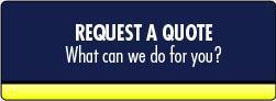 Request a Quote - What can we do for you?