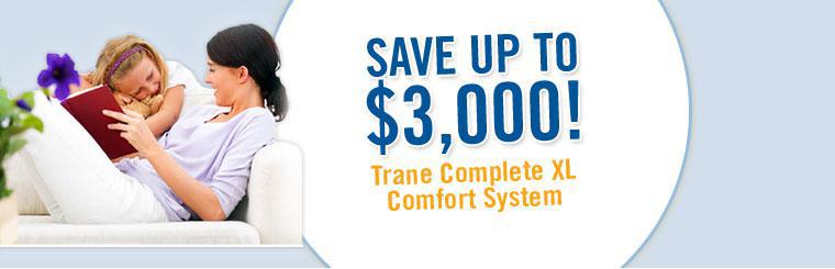 Click here to save up to $3,000 on a Trane complete XL comfort system.