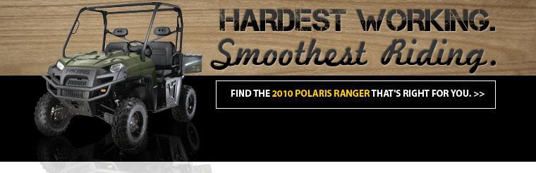 Click here to find the 2010 Polaris Ranger that's right for you.