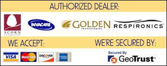 We carry Acorn, Invacare, Golden, and Respironics. We accept Visa, MasterCard, Discover, American Express. This site is secured by GeoTrust. Click on the GeoTrust logo to learn more.