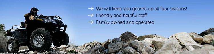 We will keep you geared up all four seasons! Friendly and helpful staff. Family owned and operated.