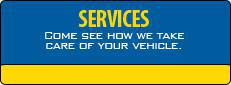 Services: Come see how we take care of your vehicle.