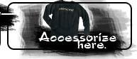 Accessorize here.
