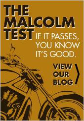 The Malcolm Test. If it passes, you know it’s good. View our blog.
