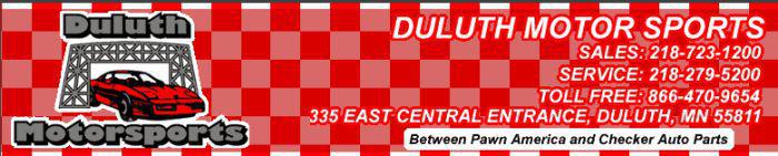 Duluth Motorsports  335 East Central Entrance, Duluth, MN  55811  218-723-1200
