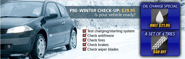 Is your vehicle ready? Get a pre-winter check-up for only $29.95! Offer includes the following: test charging/starting system; check antifreeze, tires, brakes, and wiper blades.