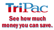 TriPac.  See how money you can save.  