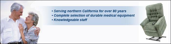 Serving northern California for over 80 years. Complete selection of durable medical equipment. Knowledgeable staff.