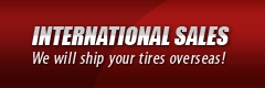 International Sales: We will ship your tires overseas!