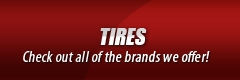 Tires: Check out all of the brands we offer!
