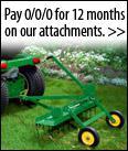 Pay 0/0/0 for twelve months on our attachments.