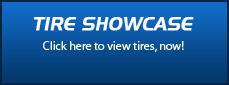 Tire Showcase: Click here to view tires now.