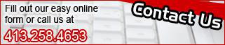 Contact Us: Fill out our easy online form or call us at (413) 258-4653.