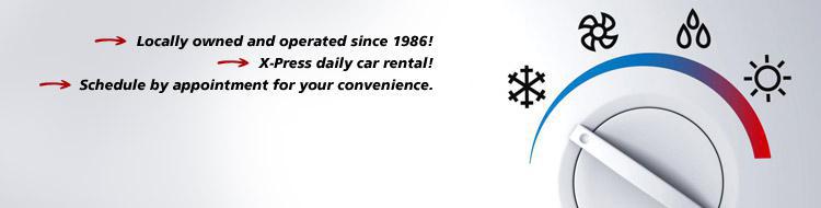 Locally owned and operated since 1986! X-Press daily car rental! Schedule by appointment for your convenience.