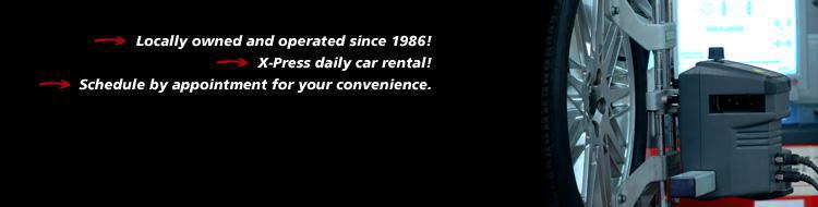 Locally owned and operated since 1986! X-Press daily car rental! Schedule by appointment for your convenience.
