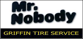 Mr. Nobody Griffin Tire Service