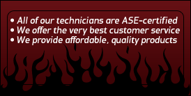 All of our technicians are ASE-certified. We offer the very best customer service. We provide affordable, quality products.