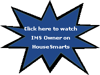 Click here to watch IMS Owner on HouseSmarts