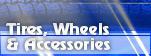 Tires, Wheels, and Accessories