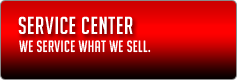 Service Center: We service what we sell!