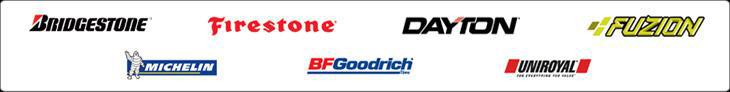 We carry products from Bridgestone, Firestone, Dayton, Fuzion, Michelin, BFGoodrich, and Uniroyal.