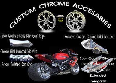 Check out our custom chrome accessories by Roaring Toyz, from billet chrome handlebar grips to wheels, rims and extended swingarms