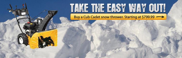 Take the easy way out—buy a Cub Cadet snow thrower.