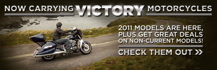 2011 Victory Motorcycles are here, plus we have great deals on non-current models! Click here to check them out.
