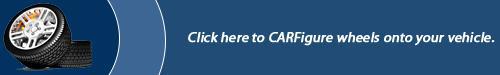 Click here to CARFigure wheels onto your car.
