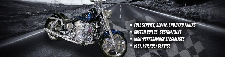 Full Service, Repair, and Dyno Tuning.
Custom Builds—Custom Paint. High-Performance Specialists. Fast, Friendly Service.