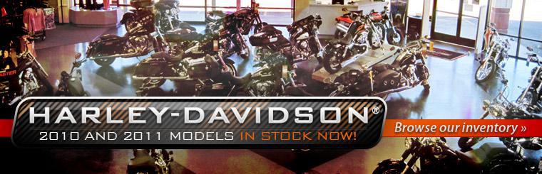 2010 and 2011 Harley-Davidson® models are in stock now! Click here to check them out.