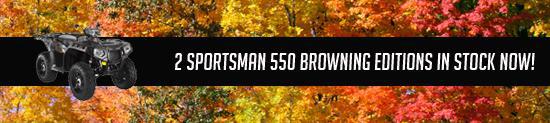 2 Sportsman 550 Browning Editions In stock now! 