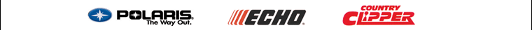 We carry Polaris, Echo, and Country Clipper products