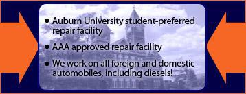 Auburn University student-preferred repair facility. AAA approved repair facility. We work on all foreign and domestic automobiles, including diesels!