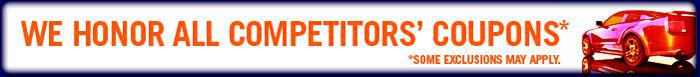 We honor all competitors’ coupons. *Some exclusions may apply.